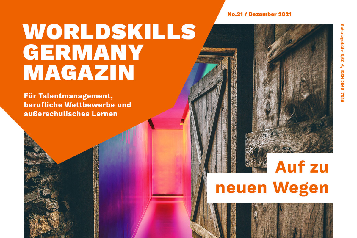 "Auf zu neuen Wegen" - WorldSkills Germany Magazin 21